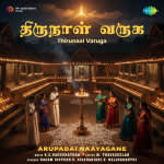 Thirunaal Varuga - Arupadai Naayagane