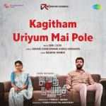 Kagitham Uriyum Mai Pole - Irudhi Muyarchi