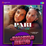 Pari-Reprise - Jhankar Beats