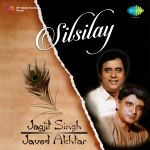 Silsilay - Jagjit Singh Javed Akhtar
