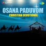 Osana Paduvom - Chiristian Devotional (Tamil)