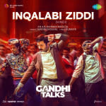 Inqalabi Ziddi - Gandhi Talks
