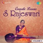 Carnatic Lessons - S Rajeswari Vol 5