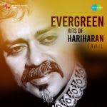 Evergreen Hits of Hariharan