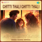 Chitti Thali Chitti Thali - Ambient Lofi