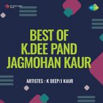 Best Of K.Deep And Jagmohan Kaur