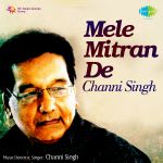 Mele Mitran De - Channi Singh