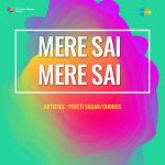 Mere Sai Mere Sai - Preeti Sagar