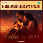 Manamengum Maaya Oonjal - Trap Beats