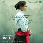 Uchanthala Regaiyile - Pisasu 2