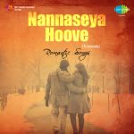 Nannaseya Hoove - Kannada Romantic Songs