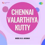 Chennai Valarthiya Kutty