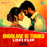 Bhoolane Ki Tumko - Lofi Flip