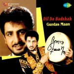 Dil Da Badshah - Gurdas Maan