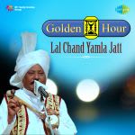 Golden Hour - Lal Chand Yamla Jatt