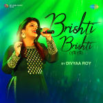 Brishti Brishti - Divyaa Roy