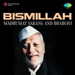 Bismillah-Madhumat Sarang And Bhairavi