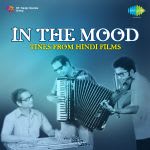 In The Mood - Tunes From Hindi Films