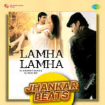 Lamha Lamha - Jhankar Beats