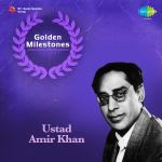 Golden Milestones- Ustad Amir Khan