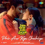 Phir Aur Kya Chahiye - Zara Hatke Zara Bachke