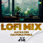 Aaj Ka Din Hai Phika Phika - LoFi Mix