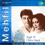 Mehfil Live In Concerts Jagjit Chitra Vol 1