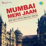 Mumbai Meri Jaan Abhi Arun With Original Tracks