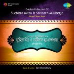 Golden Collection Of Suchitra Mitra And Satinath Mukherjee