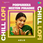 Pooparikka Neeyum Pogadhe - Chill Lofi