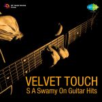 Velvet Touch - S A Swamy On Guitar