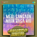 Meri Sansaon Main Basa Hai - Jhankar Beats