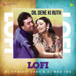 Dil Dene Ki Ruth - Lofi