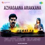 Azhagaana Arakkana - Future Bass
