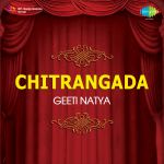 Chitrangada -Geeti Natya