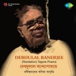 Debdulal Banerjee (recitation) Tagore Poems