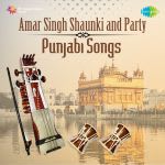 Amar Singh Shounki And Party Punjabi Songs