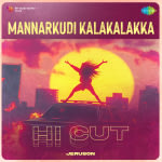 Mannarkudi Kalakalakka - HI CUT