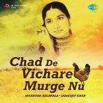Chad De Vichare Murge Nu Mukhtaar Sing