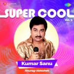 Super Cool Kumar Sanu Vol 3