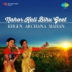 Nahor Kali Bihu Geet - Khagen And Archana Mahanta