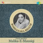 Great Masters - Malika E Mausiqi - Roshanara Begum