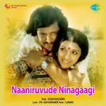 Naaniruvude Ninagaagi
