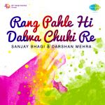 Rang Pahale Hi Dalwa Chuki Re