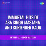 Immortal Hits Of Asa Singh Mastana And Suriender Kaur