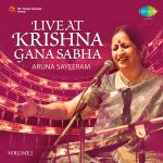 Live At Krishna Gana Sabha Aruna Sayeram Vol 2
