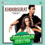 Khoobsurat - Udit Narayan - Jhankar Beats