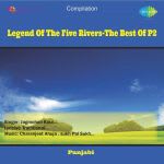 Legend Of The Five Rivers - The Best Of P2