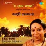 E Kon Sakal - Banasree Sengupta