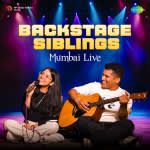 Backstage Siblings - Mumbai Live